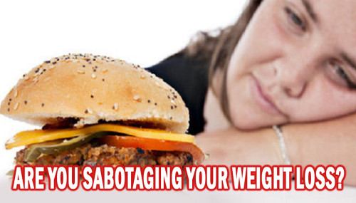 Are You Sabotaging Your Weight Loss?
