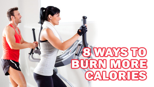 8 Ways To Burn More Calories