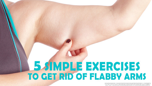 5 Simple Exercises To Get Rid Of Flabby Arms