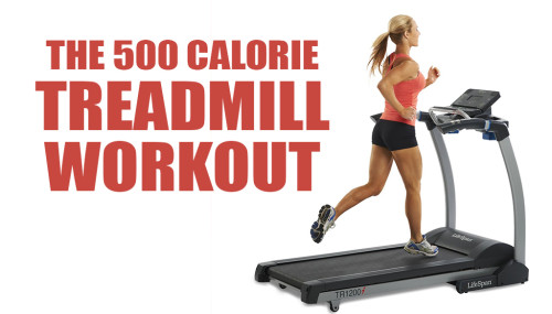 The 500 Calorie Treadmill Workout