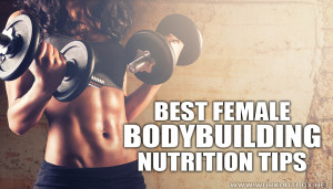Female Bodybuilding Nutrition Tips