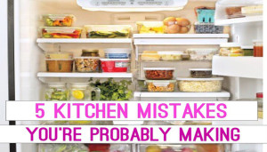 5 Kitchen Mistakes You're Probably Making