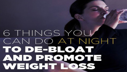 6 Things You Can Do At Night To De-Bloat And Promote Weight Loss