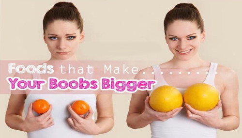 Foods That Make Your Boobs Bigger