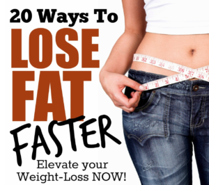 20 Ways To Lose Fat Faster